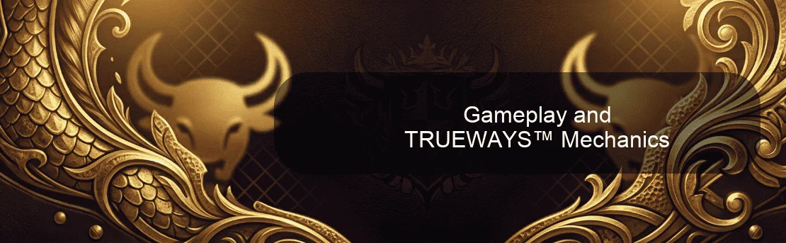 Gameplay and TRUEWAYS™ Mechanics