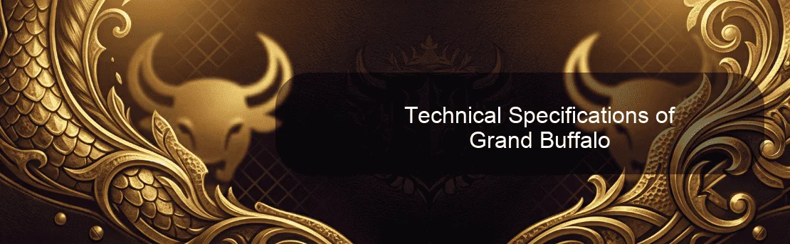 Technical Specifications of Grand Buffalo
